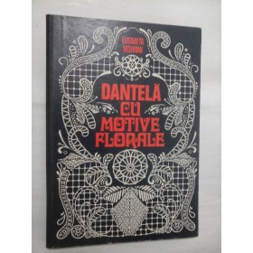 DANTELA CU MOTIVE FLORALE - Elisebeta Iosivoni